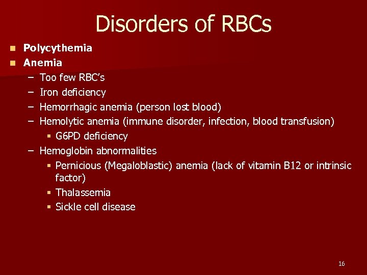Disorders of RBCs Polycythemia n Anemia – Too few RBC’s – Iron deficiency –