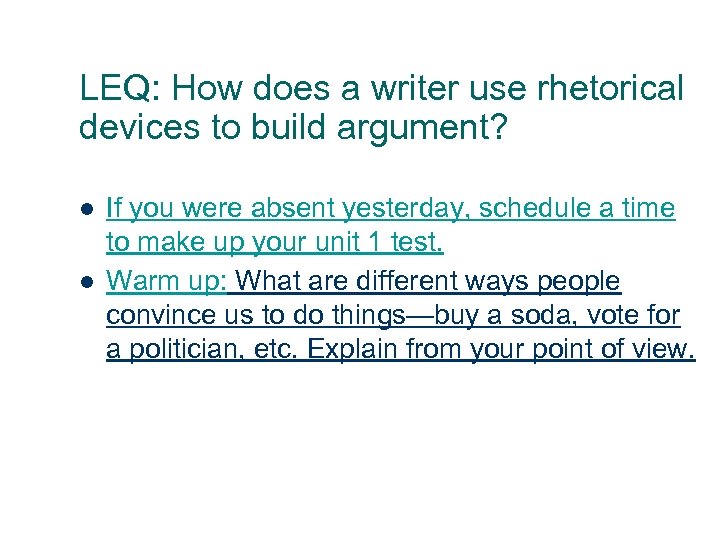 LEQ: How does a writer use rhetorical devices to build argument? l l 1