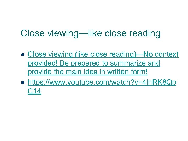 Close viewing—like close reading l l 2 Close viewing (like close reading)—No context provided!