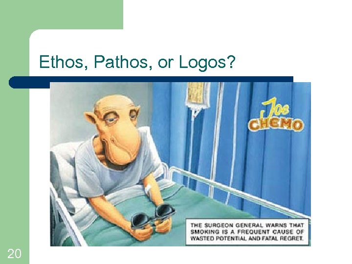 Ethos, Pathos, or Logos? 20 