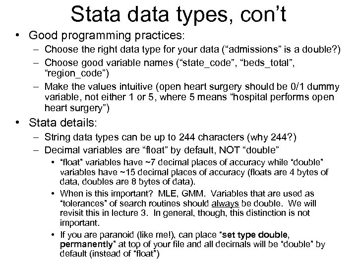 Stata data types, con’t • Good programming practices: – Choose the right data type