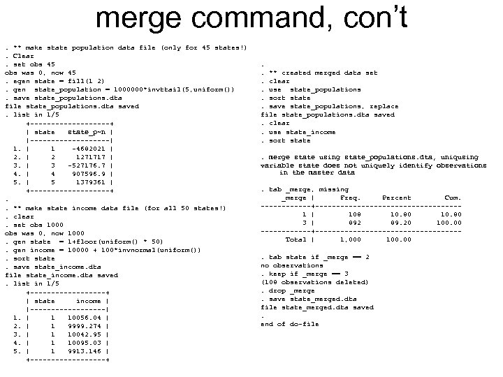 merge command, con’t. ** make state population data file (only for 45 states!). Clear.