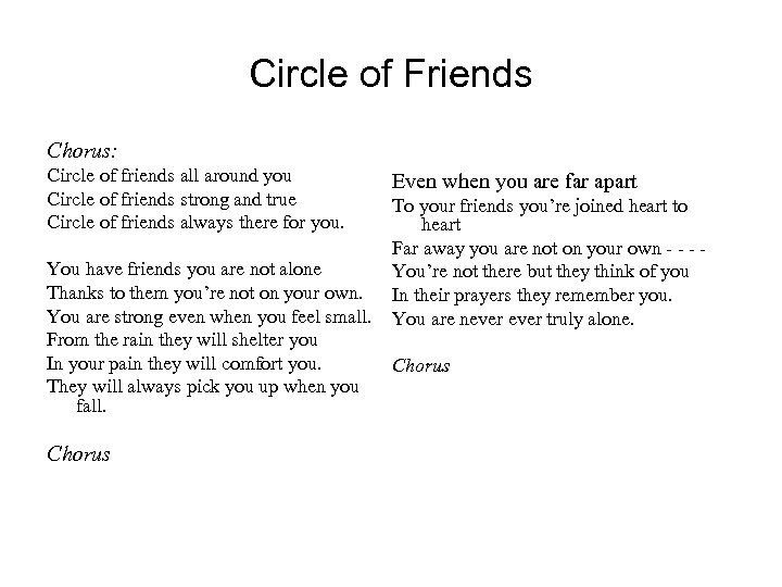 Circle of Friends Chorus: Circle of friends all around you Circle of friends strong