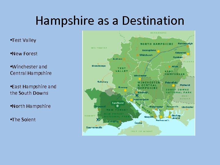 Hampshire as a Destination • Test Valley • New Forest • Winchester and Central