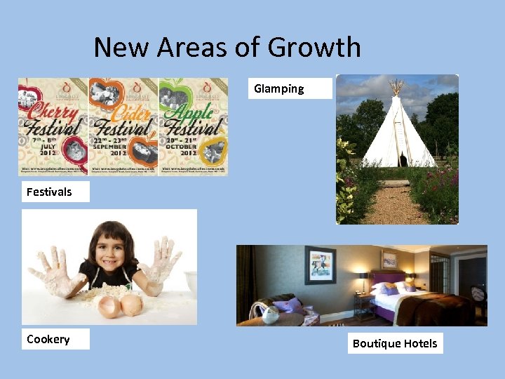 New Areas of Growth Glamping Festivals Cookery Boutique Hotels 