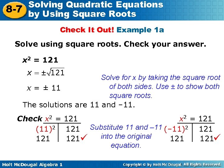 Solving Quadratic Equations 8 -7 by Using Square Roots Check It Out! Example 1