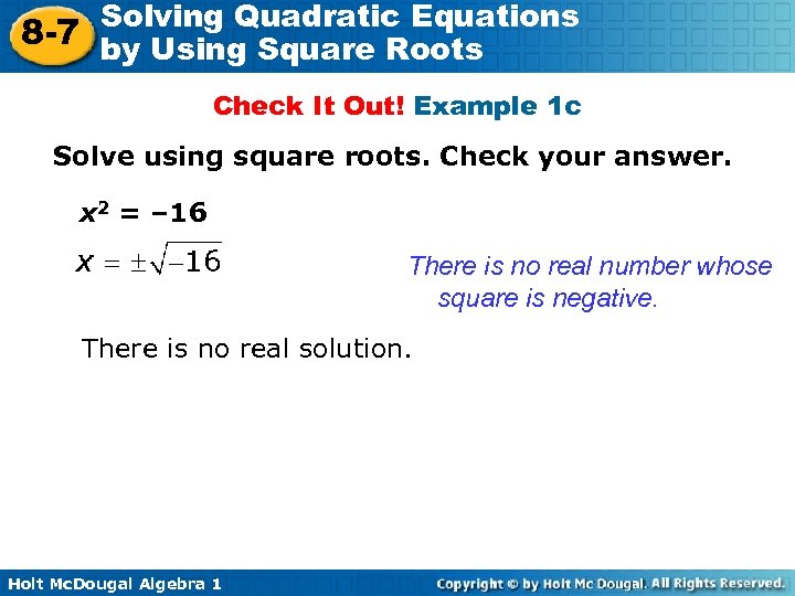 Solving Quadratic Equations 8 -7 by Using Square Roots Check It Out! Example 1