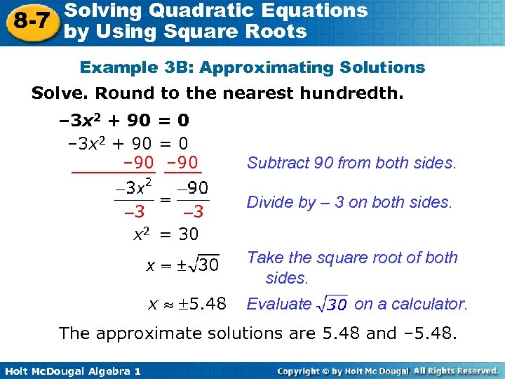 Solving Quadratic Equations 8 -7 by Using Square Roots Example 3 B: Approximating Solutions