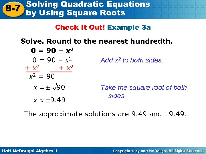 Solving Quadratic Equations 8 -7 by Using Square Roots Check It Out! Example 3