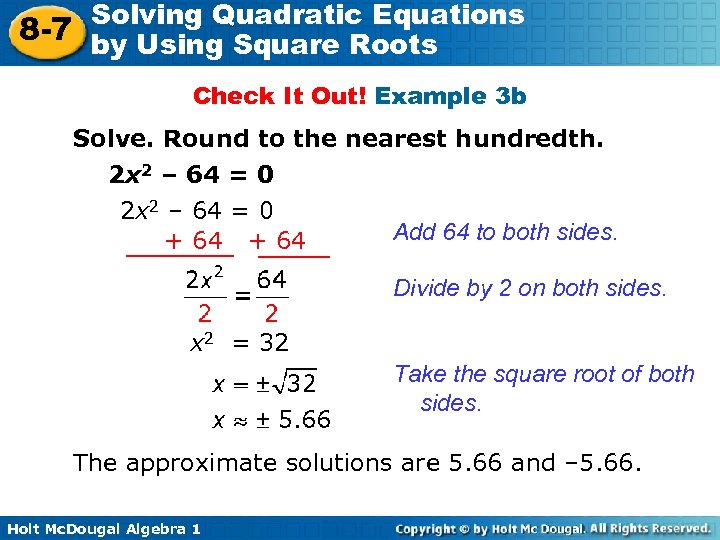 Solving Quadratic Equations 8 -7 by Using Square Roots Check It Out! Example 3