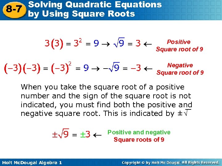 Solving Quadratic Equations 8 -7 by Using Square Roots Positive Square root of 9