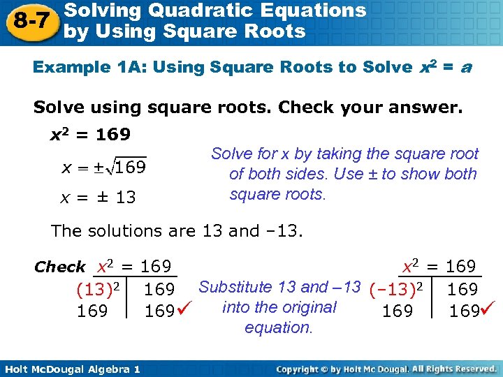 Solving Quadratic Equations 8 -7 by Using Square Roots Example 1 A: Using Square