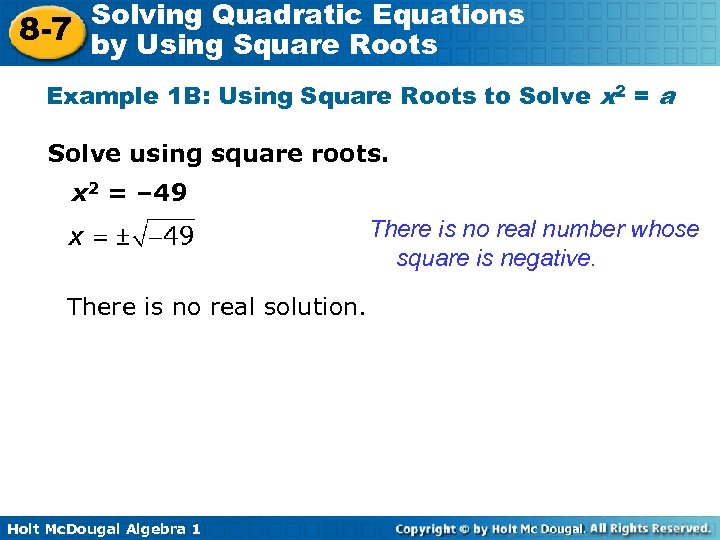 Solving Quadratic Equations 8 -7 by Using Square Roots Example 1 B: Using Square