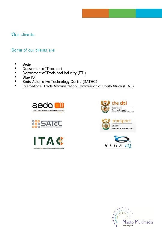 Our clients Some of our clients are: • • • Seda Department of Transport