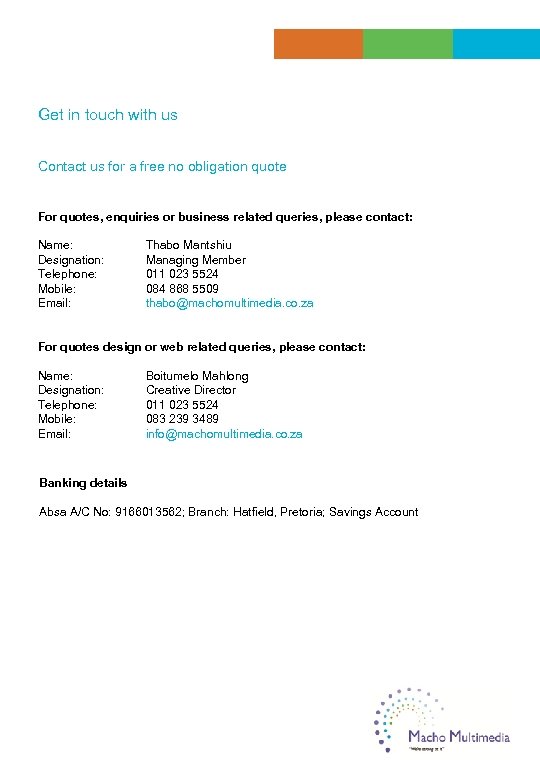 Get in touch with us Contact us for a free no obligation quote For