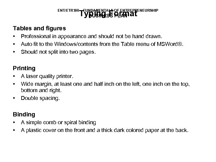 ENT/ETR 300 – FUNDAMENTALS OF ENTREPRENEURSHIP Typing Format BUSINESS PLAN Tables and figures •