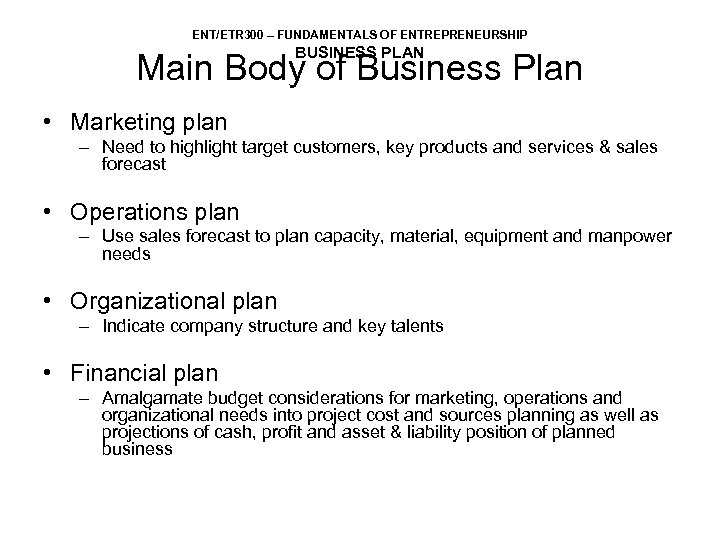 ENT/ETR 300 – FUNDAMENTALS OF ENTREPRENEURSHIP BUSINESS PLAN Main Body of Business Plan •