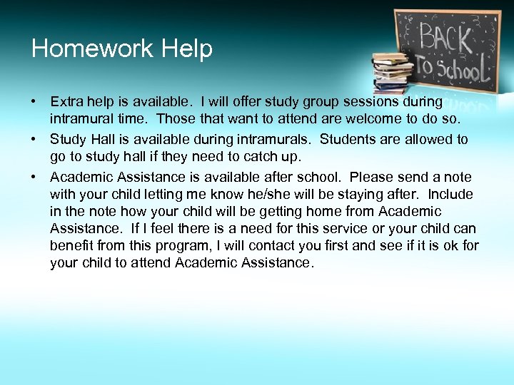 Homework Help • Extra help is available. I will offer study group sessions during