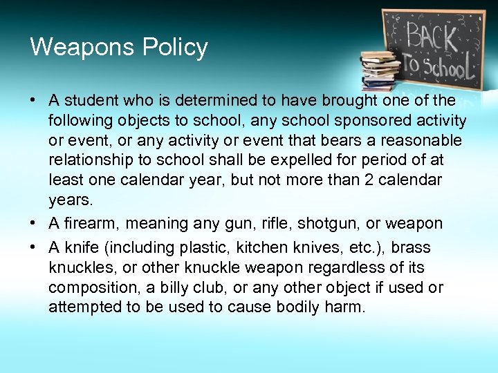 Weapons Policy • A student who is determined to have brought one of the