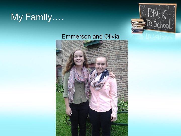 My Family…. Emmerson and Olivia 
