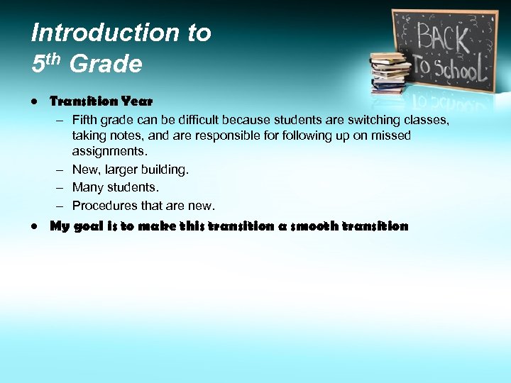 Introduction to 5 th Grade • Transition Year – Fifth grade can be difficult
