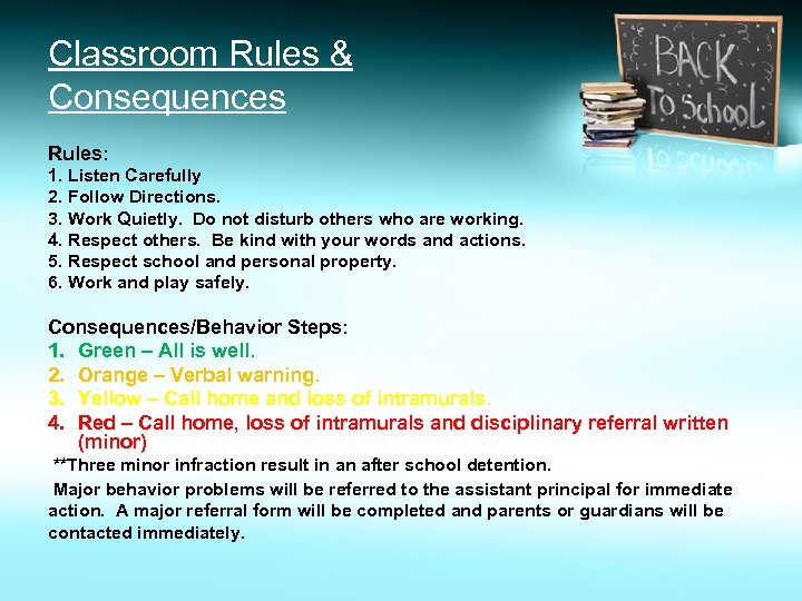 Classroom Rules & Consequences Rules: 1. Listen Carefully 2. Follow Directions. 3. Work Quietly.