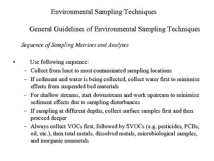 Environmental Sampling Techniques General Guidelines of Environmental Sampling Techniques Sequence of Sampling Matrices and