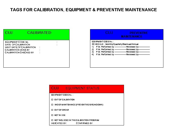  TAGS FOR CALIBRATION, EQUIPMENT & PREVENTIVE MAINTENANCE CUJ CALIBRATED CUJ PREVENTIVE MAINTENANCE EQUIPMENT