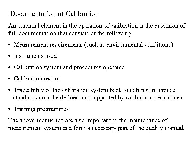  Documentation of Calibration An essential element in the operation of calibration is the