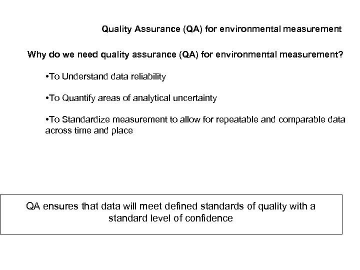 Quality Assurance (QA) for environmental measurement Why do we need quality assurance (QA) for