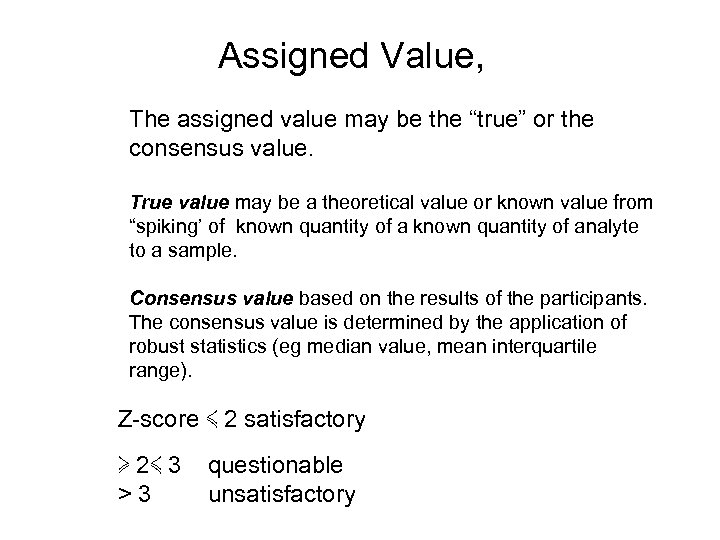 Assigned Value, The assigned value may be the “true” or the consensus value. True