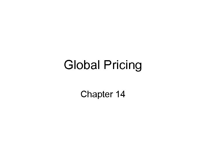 Global Pricing Chapter 14 