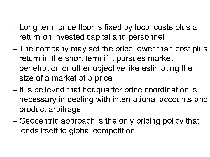 – Long term price floor is fixed by local costs plus a return on