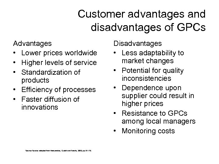 Customer advantages and disadvantages of GPCs Advantages • Lower prices worldwide • Higher levels