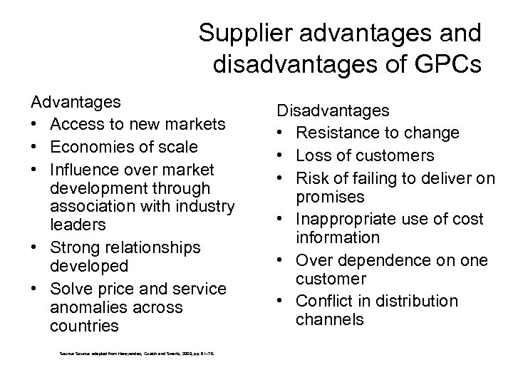 Supplier advantages and disadvantages of GPCs Advantages • Access to new markets • Economies