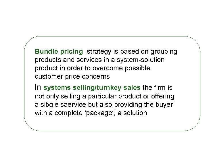 Bundle pricing strategy is based on grouping products and services in a system-solution product