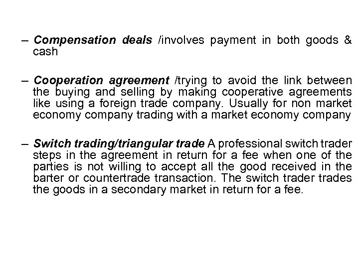 – Compensation deals /involves payment in both goods & cash – Cooperation agreement /trying