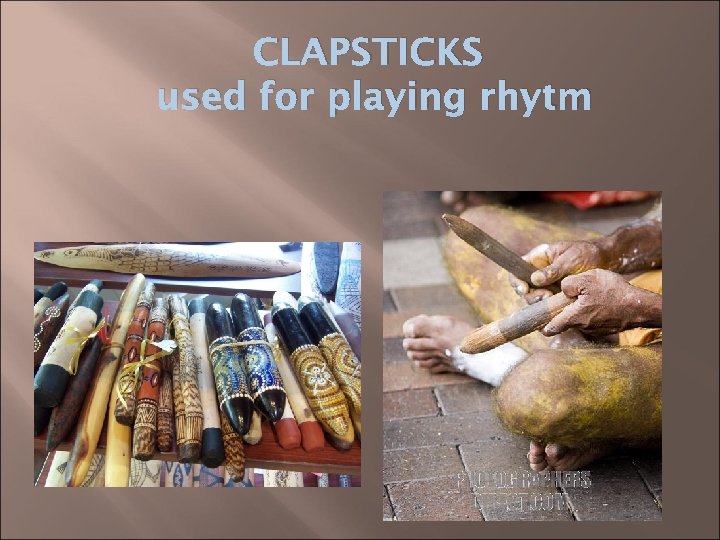 CLAPSTICKS used for playing rhytm 