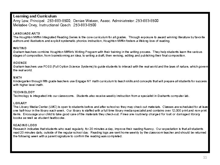 Learning and Curriculum Amy Low, Principal: 253 -683 -8500; Denise Watson, Assoc. Administrator: 253