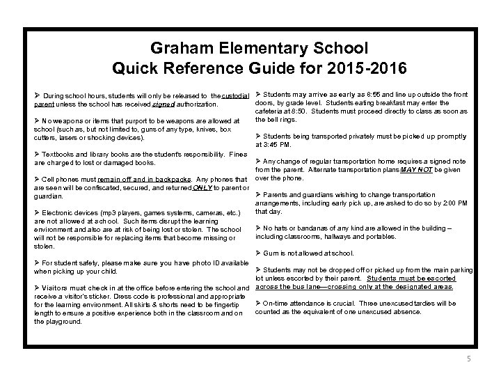 Graham Elementary School Quick Reference Guide for 2015 -2016 Ø During school hours, students