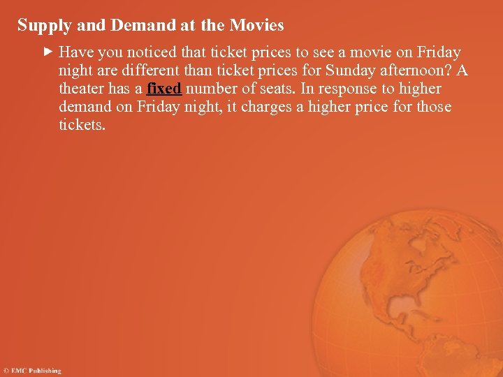 Supply and Demand at the Movies Have you noticed that ticket prices to see