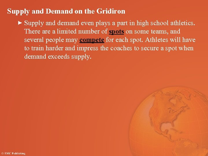 Supply and Demand on the Gridiron Supply and demand even plays a part in