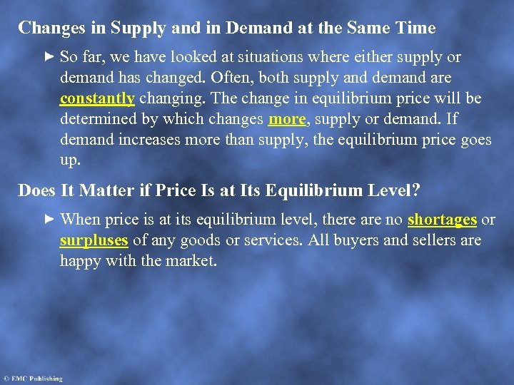 Changes in Supply and in Demand at the Same Time So far, we have