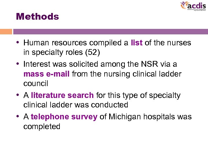 Methods • Human resources compiled a list of the nurses in specialty roles (52)