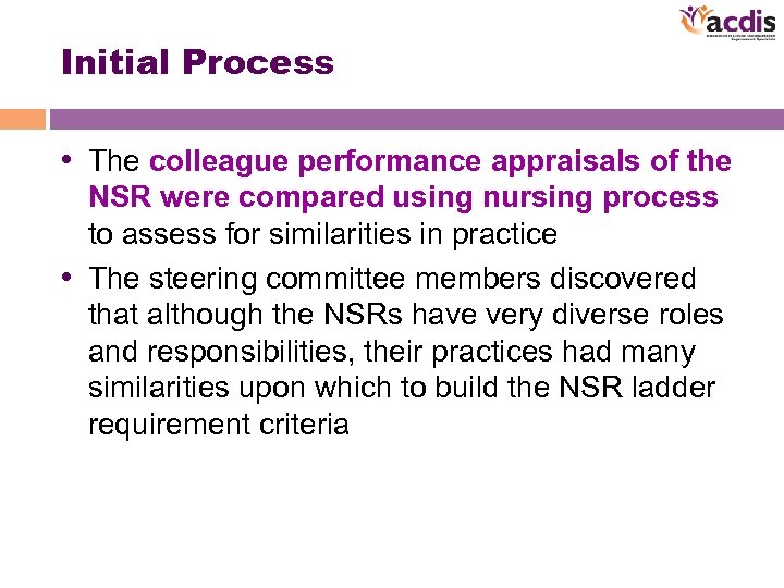 Initial Process • The colleague performance appraisals of the NSR were compared using nursing