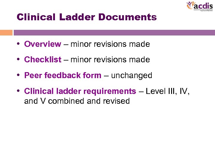 Clinical Ladder Documents • Overview – minor revisions made • Checklist – minor revisions