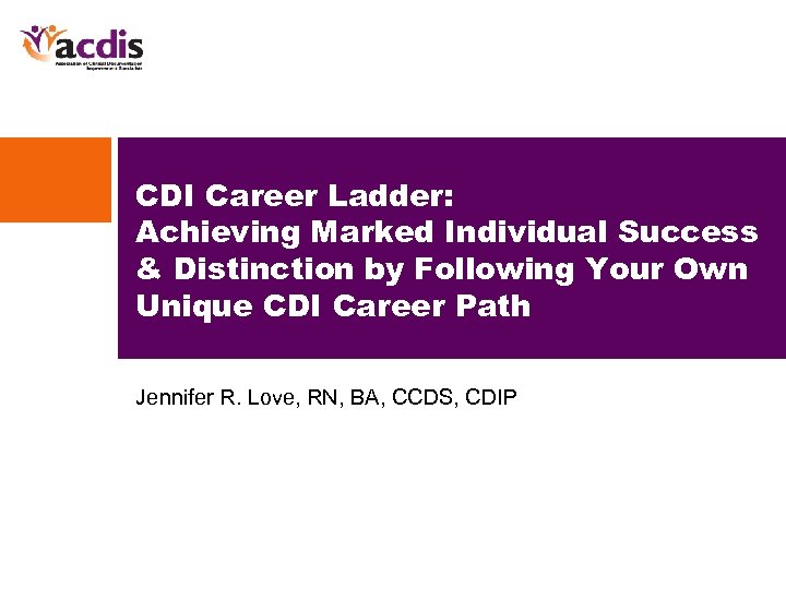 CDI Career Ladder: Achieving Marked Individual Success & Distinction by Following Your Own Unique