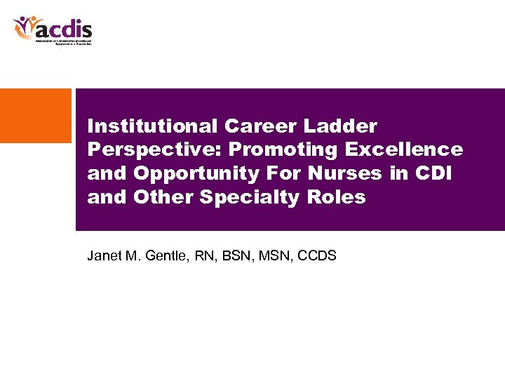 Institutional Career Ladder Perspective: Promoting Excellence and Opportunity For Nurses in CDI and Other