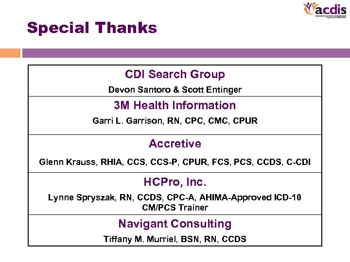 Special Thanks CDI Search Group Devon Santoro & Scott Entinger 3 M Health Information