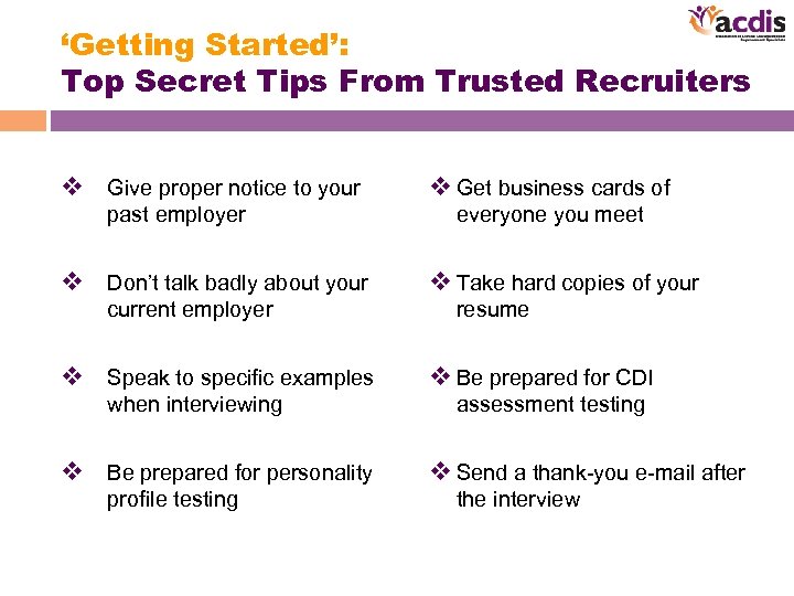 ‘Getting Started’: Top Secret Tips From Trusted Recruiters v Give proper notice to your
